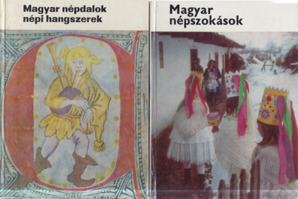Dömötör Tekla Manga János - 2 db. Magyar népművészet (Magyar népdalok, népi hangszerek + Magyar népszokások)