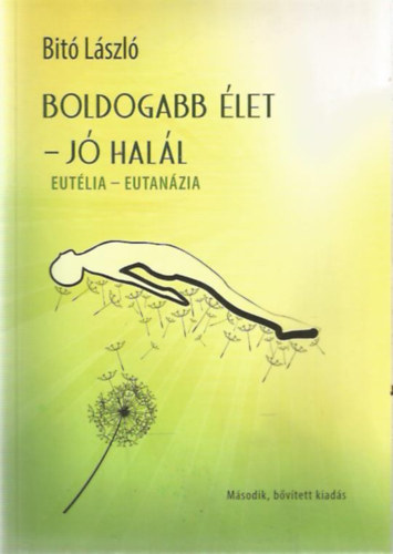 Dr. Bit Lszl - Boldogabb let-j hall \(eutelia-eutanzia)