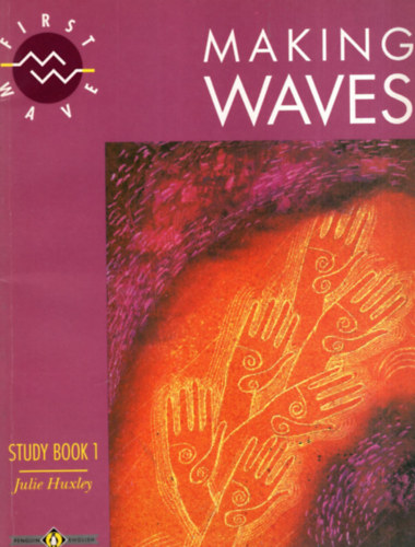 Julie Huxley - Making Waves - Study book 1. - Angol nyelvk�nyv
