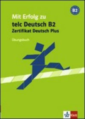 Hantschel - Klotz - Krieger - Mit Erfolg zu telc Deutsch B2 - Zertifikat Deutsch Plus - bungsbuch