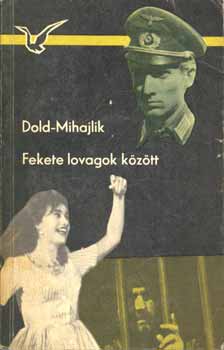 Mihajlik-Dold - Fekete lovagok k�z�tt