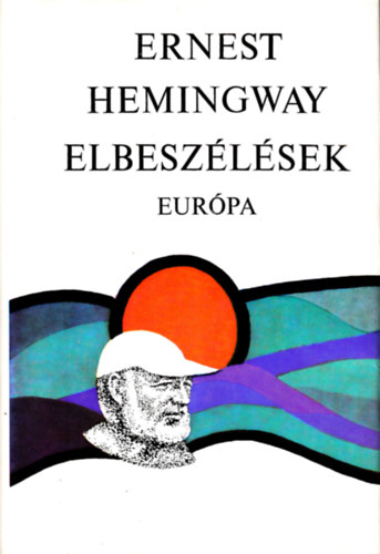 E. Hemingway - Ernest Hemingway elbeszélések