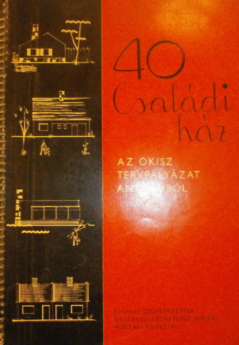 Tímár Márton - László Hunor (szerk.) - 40 Családi ház - Az OKISZ tervpályázat anyagából