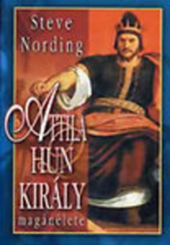 Steve Nording - Attila hun király magánélete