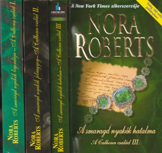 Nora Roberts - A Calhoun csal�d I-III. (A smaragd nyak�k legend�ja - A smaragd nyak�k felragyog - A smaragd nyak�k hatalma)