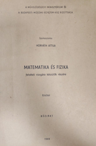 Horv�th Attila - Matematika �s fizika - felv�teli vizsg�ra k�sz�l�k r�sz�re II.k�tet