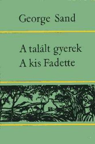 George Sand - A tallt gyerek - A kis Fadette
