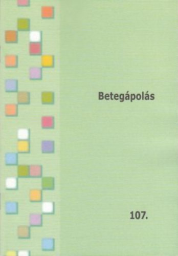 T�r� Vikt�ria Papp Katalin - Beteg�pol�s - Oktat�si seg�dlet a Beteg�pol�s modulhoz