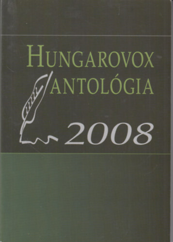 Kaiser Lszl, Szappanos Gbor Klmn Judit  (Szerk) - Hungarovox antolgia 2008