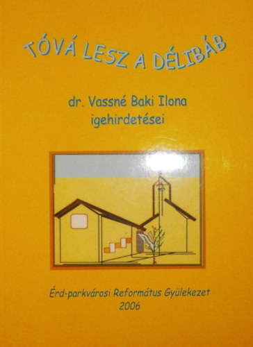 Dr. Vassn� Baki Ilona - T�v� lesz a d�lib�b