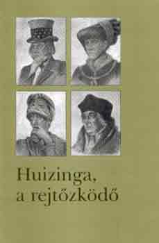 Johan Huizinga - Huizinga, a rejt�zk�d�