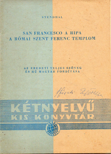 Stendhal - San Francesco a Ripa / A római Szent Ferenc templom ( francia-magyar )