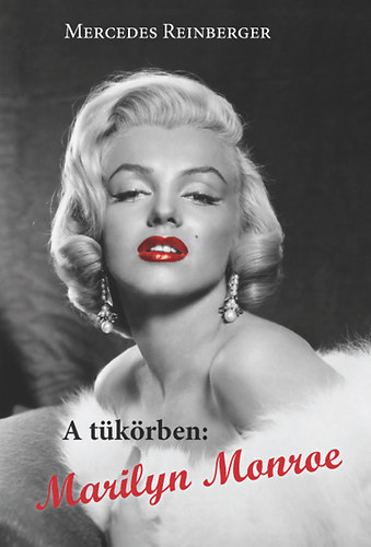 Mercedes Reinberger - A tkrben: Marilyn Monroe