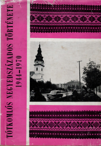 Lugosi M�ty�s - T�tkoml�s negyedsz�zados t�rt�nete 1944-1970