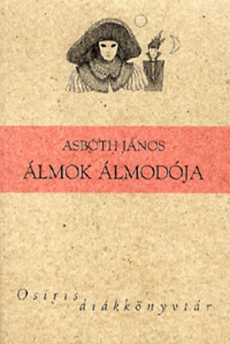 Asb�th J�nos - �lmok �lmod�ja - Osiris di�kk�nyvt�r