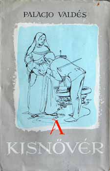 Armando Palacio Valdés - A kisnővér