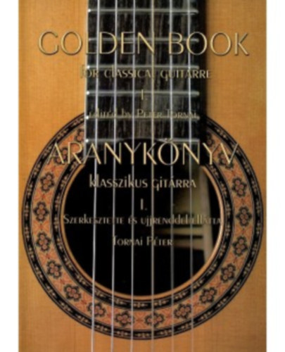 Tornai Pter  (szerk.) - Aranyknyv klasszikus gitrra I-II.