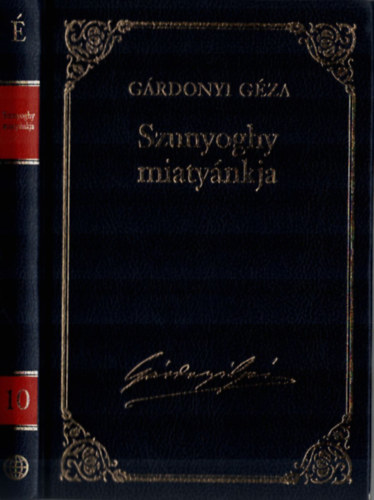 Grdonyi Gza - Szunyoghy miatynkja. - Grdonyi Gza mvei 10. ktet.