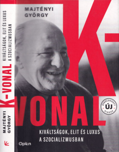 Majtényi György - K-vonal (Kiváltságok, elit és luxus a szocializmusban) (második, átdolgozott kiadás)