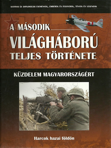 T�th; Sz�linger - A m�sodik vil�gh�bor� teljes t�rt�nete 18. - K�zdelem Magyarorsz�g�rt