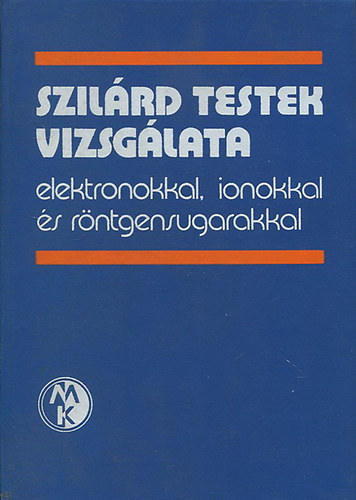 Krebs; Brümmer; Heydenreich; Schneider - Szilárd testek vizsgálata elektronokkal, ionokkal és röntgensugarakkal