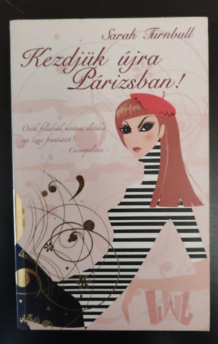 Szerk.: Huszti Gergely, Ford.: Kov�cs Attila Sarah Turnbull - Kezdj�k �jra P�rizsban! (Almost French: A New Life in Paris) - Kov�cs Attila ford�t�s�ban; Egyedi term�kfot�val