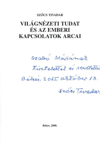 Sz�cs Tivadar - Vil�gn�zeti tudat �s az emberi kapcsolatok arcai
