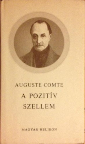 Auguste Comte - A pozitv szellem (Kt rtekezs)