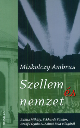 Miskolczy Ambrus - Szellem és nemzet