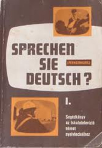 Borus Rzsa szerk. - Sprechen sie deutsch? I-II. (Segdknyv az Iskolatelevzi nmet nyelvleckihez)