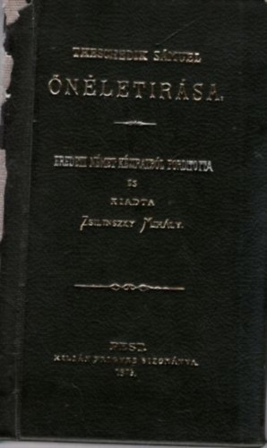 Zsilinszky Mih�ly  (szerk.) - Theschedik S�muel �n�let�r�sa - minik�nyv