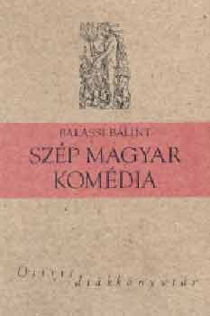 Balassi B�lint - Sz�p magyar kom�dia