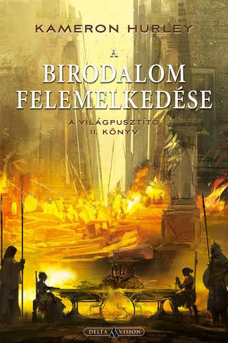 Kameron Hurley - A birodalom felemelkedése