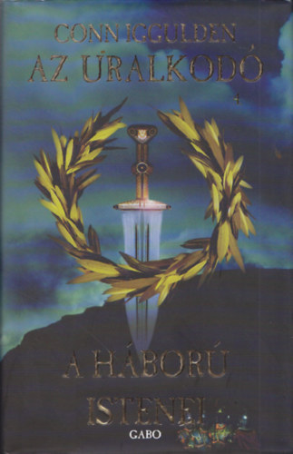 Conn Iggulden - A háború istenei - Az uralkodó 4.