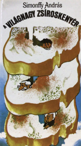 Simonffy Andr�s - A vil�gnagy zs�roskeny�r