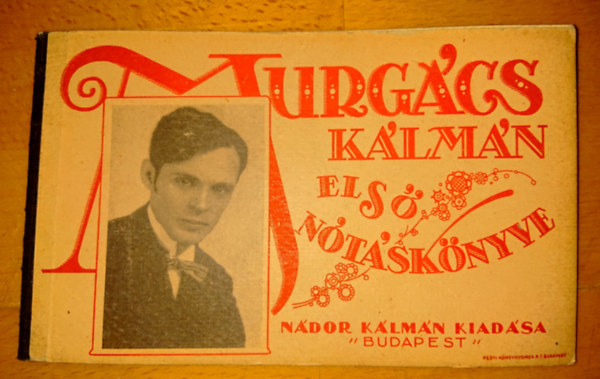 Murgács Kálmán - Murgács Kálmán első nótáskönyve