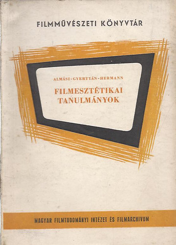 Almási; Gyertyán; Hermann - Filmesztétikai tanulmányok