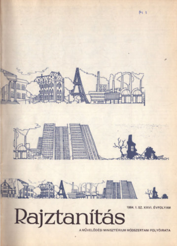 Kov�cs K�roly  (szerk.) - Rajztan�t�s 1984. XXVI. �vfolyam 1-6. sz�m egybek�tve (teljes)