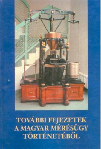 Kovcs Gbor; Dr. Petik Ferenc  (szerk.) - Tovbbi fejezetek a magyar mrsgy trtnetbl