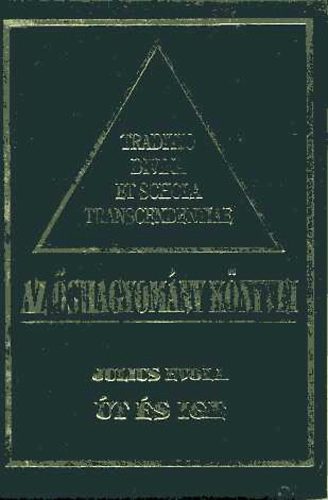 Julius Evola - Az �shagyom�ny k�nyvei III. �t �s ige