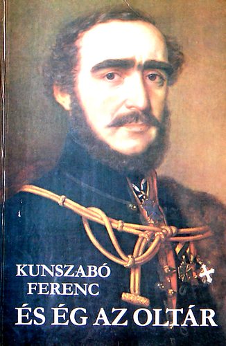 Kunszab Ferenc - s g az oltr (Szchenyi Istvn letmve)
