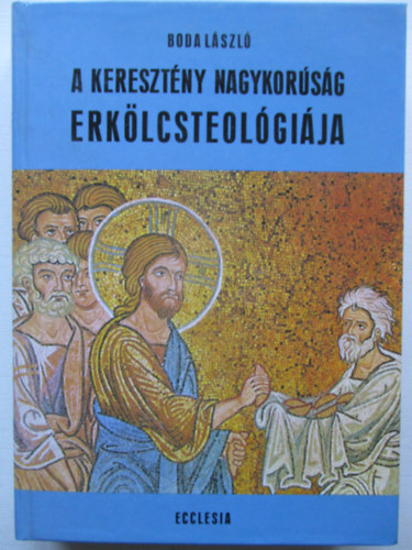 Boda László - A keresztény nagykorúság erkölcsteológiája