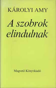 Károlyi Amy - A szobrok elindulnak