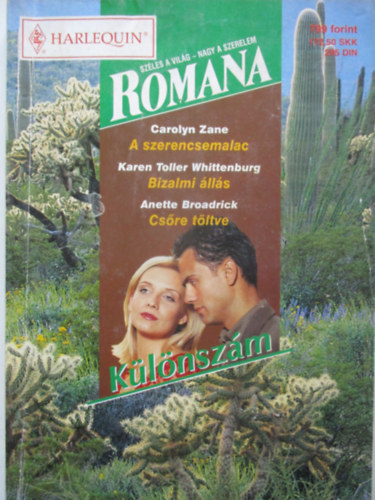 Carolyn Zane; Karen Toller Whittenburg; Anette Broadrick - Romana különszám 5.kötet: A szerencsemalac + Bizalmi állás + Csőre töltve