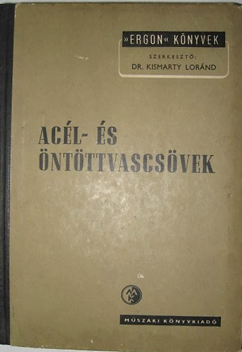 Kismarty L�r�nd dr.  (szerk.) - Ac�l- �s �nt�ttvascs�vek