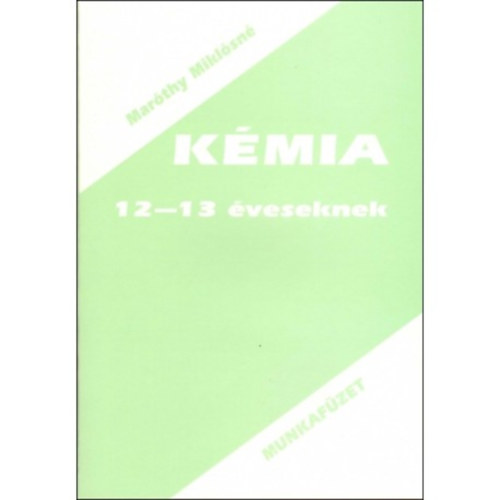 Mar�thy Mikl�sn� - K�mia munkaf�zet 12-13 �veseknek