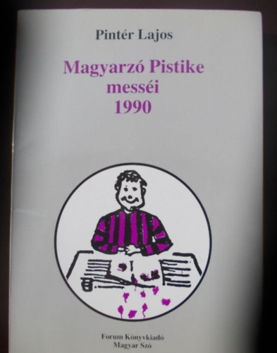 Pintér Lajos - Magyarzó Pistike meséi 1990