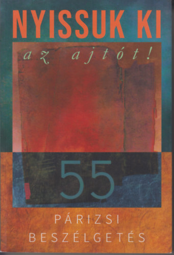 Cserba Júlia - Nyissuk Ki az Ajtót-55 Párizsi Beszélgetés