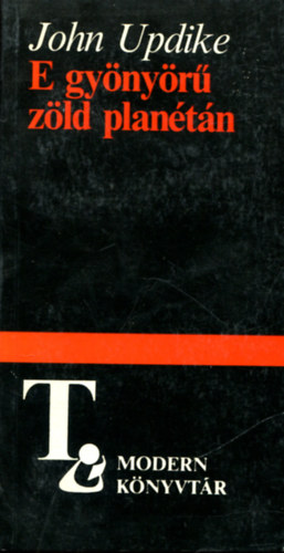 John Updike - Egy gyönyörű zöld planétán