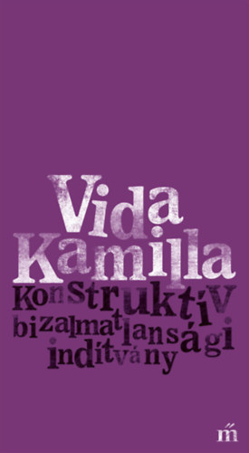 Vida Kamilla - Konstrukt�v bizalmatlans�gi ind�tv�ny